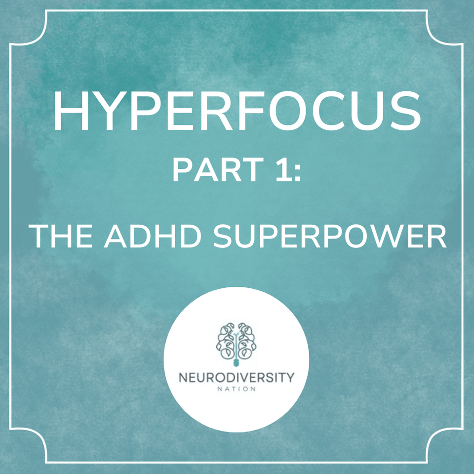 Hyperfocus Part 1: The ADHD Superpower